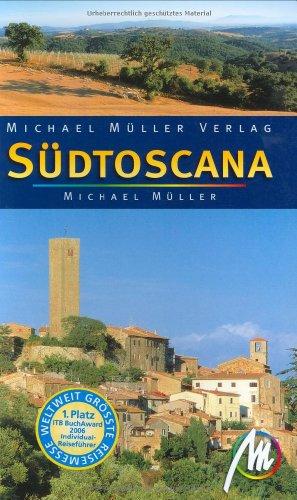 Südtoscana. Reisehandbuch. Siena, Monte Amiata, Maremma, Monte Argentario