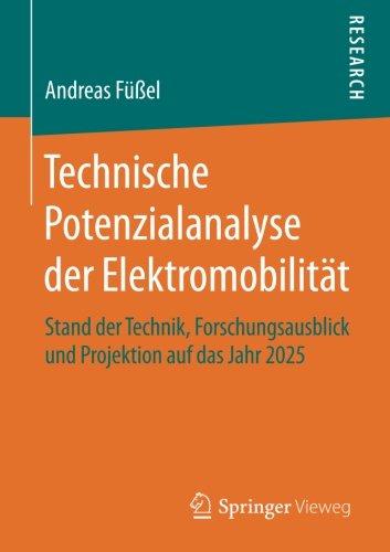 Technische Potenzialanalyse der Elektromobilität: Stand der Technik, Forschungsausblick und Projektion auf das Jahr 2025