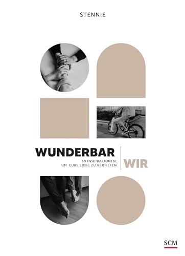 Wunderbar wir: 50 Inspirationen für Paare, um die Liebe zu vertiefen