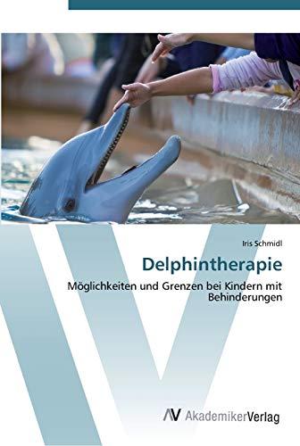 Delphintherapie: Möglichkeiten und Grenzen bei Kindern mit Behinderungen