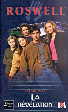 Roswell : d'après la série télévisée développée par Jason Katims. Vol. 1. La révélation