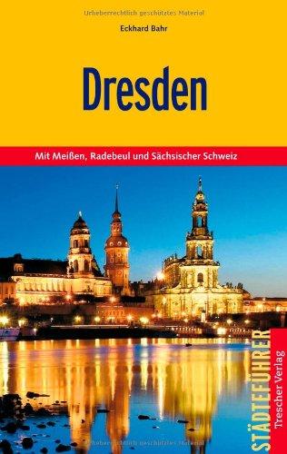 Dresden: Mit Meißen, Radebeul und Sächsischer Schweiz