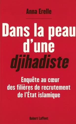 Dans la peau d'une djihadiste : enquête au coeur des filières de recrutement de l'Etat islamique