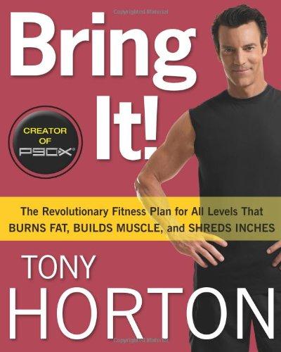 Bring It!: The Revolutionary Fitness Plan for All Levels That Burns Fat, Builds Muscle, and Shreds Inches