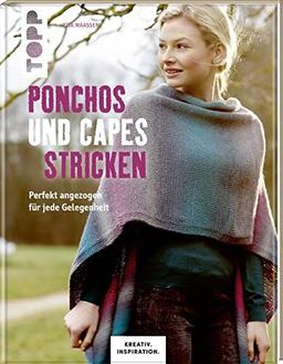 Ponchos und Capes stricken (KREATIV.INSPIRATION): Perfekt angezogen für jede Gelegenheit