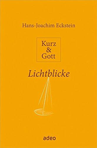 Kurz & Gott - Lichtblicke: Mit Zeichnungen von Eberhard Münch.