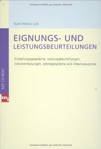 Eignungs- und Leistungsbeurteilungen: Einstellungsgespräche, Leistungsbeurteilungen, Zielvereinbarungen, Jahresgespräche und Arbeitszeugnisse