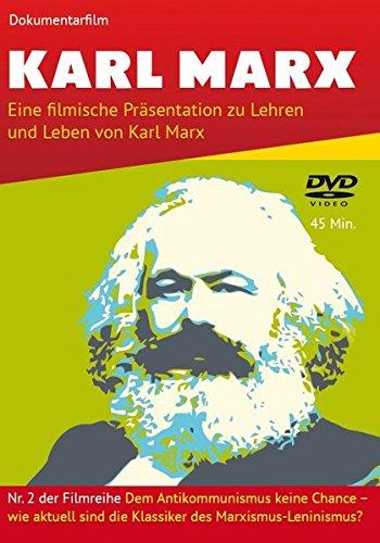 KARL MARX: Eine filmische Präsentation zu Lehren und Leben von Karl Marx