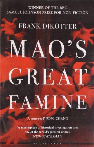 Mao's Great Famine: The History of China's Most Devastating Catastrophe, 1958-62 (Peoples Trilogy 1)