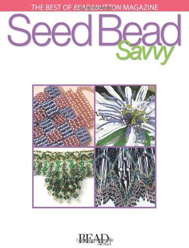 Seed Bead Savvy (Best of Bead & Button Magazine)