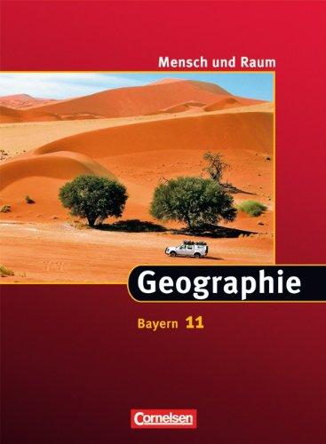 Mensch und Raum - Geographie Gymnasium Bayern: 11. Jahrgangsstufe - Schülerbuch