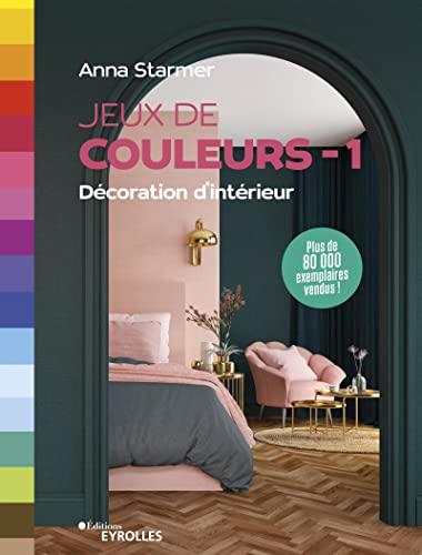 Jeux de couleurs : décoration d'intérieur. Vol. 1