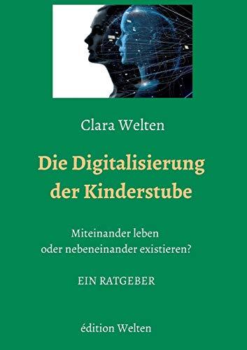 Die Digitalisierung der Kinderstube: Miteinander leben oder nebeneinander existieren?