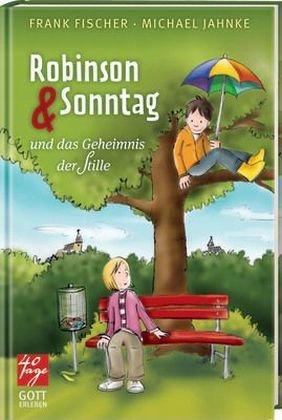 Robinson und Sonntag und das Geheimnis der Stille