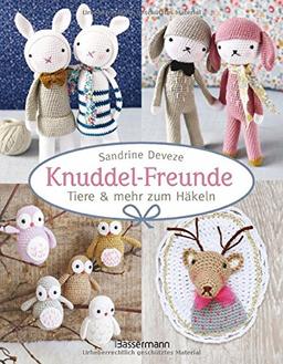 Knuddel-Freunde: Tiere und mehr zum Häkeln