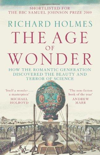 The Age of Wonder: How the Romantic Generation Discovered the Beauty and Terror of Science