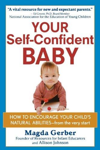 Your Self-Confident Baby: How to Encourage Your Child's Natural Abilities -- From the Very Start