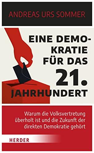 Eine Demokratie für das 21. Jahrhundert: Warum die Volksvertretung überholt ist und die Zukunft der direkten Demokratie gehört