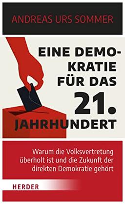 Eine Demokratie für das 21. Jahrhundert: Warum die Volksvertretung überholt ist und die Zukunft der direkten Demokratie gehört