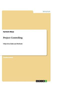 Project Controlling: Objectives, Tasks and Methods