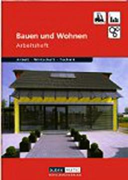 Duden Arbeit - Wirtschaft - Technik - Themenbände: Bauen und Wohnen: Arbeitsheft