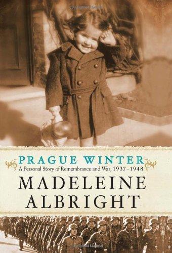 Prague Winter: A Personal Story of Remembrance and War, 1937-1948