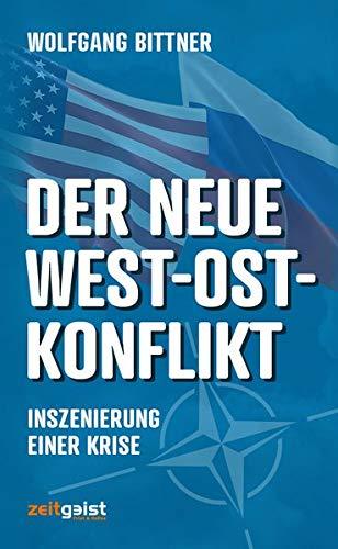 Der neue West-Ost-Konflikt: Inszenierung einer Krise