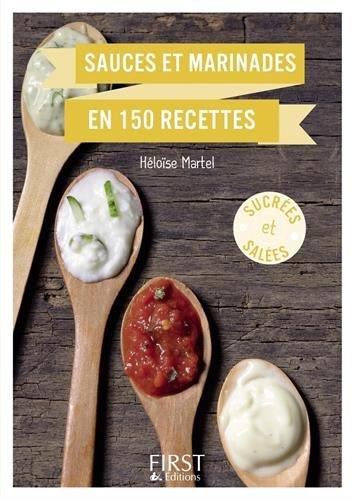 Sauces et marinades en 150 recettes : sucrées et salées