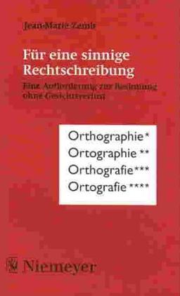 Für eine sinnige Rechtschreibung. Eine Aufforderung zur Besinnung ohne Gesichtsverlust