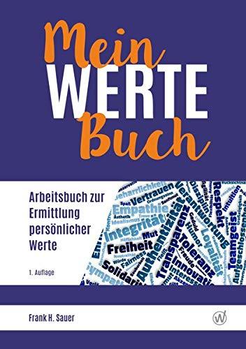 Mein Werte Buch: Arbeitsbuch zur Ermittlung persönlicher Werte