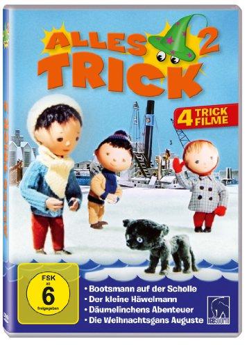 Alles Trick 2 ( 4 Trickfilme: Bootsmann auf der Scholle - Der kleine Häwelmann - Däumelinchens Abenteuer - Die Weihnachtsgans Auguste )