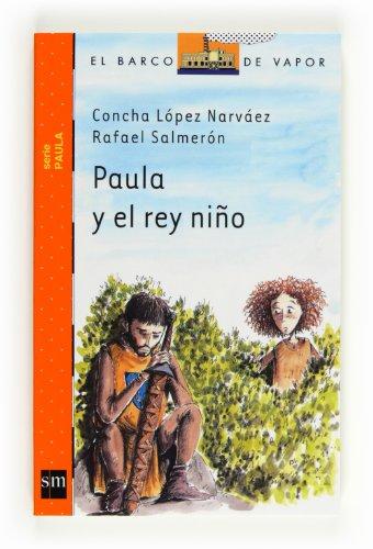 Paula y el rey niño (El Barco de Vapor Naranja)