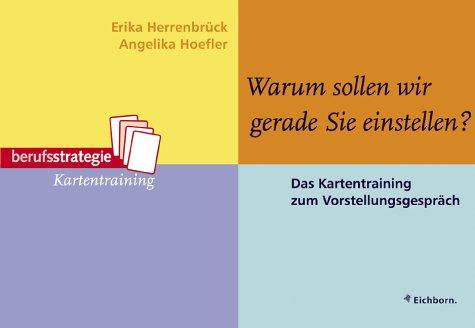 Warum sollen wir ausgerechnet Sie einstellen? Das Kartentraining zum Vorstellungsgespräch.