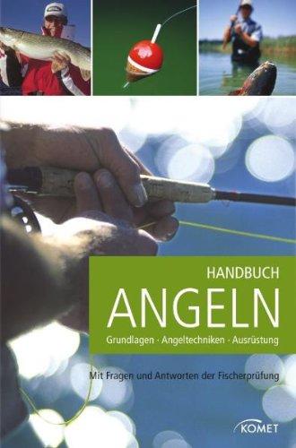 Handbuch Angeln: Grundlagen, Angeltechniken, Ausrüstung. Mit Fragen und Antworten der Fischerprüfung