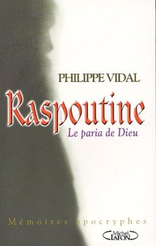 Raspoutine, le paria de Dieu : mémoires apocryphes