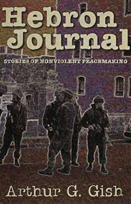 Hebron Journal: Stories of Nonviolent Peacemaking