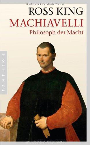 Machiavelli: Philosoph der Macht