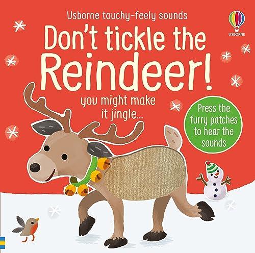 Don't Tickle the Reindeer! (Touchy-feely sound books)