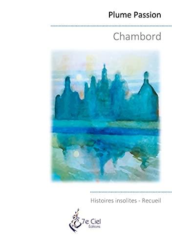 Chambord : Histoires insolites