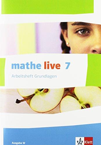 mathe live / Arbeitsheft Grundlagen mit Lösungsheft 7. Schuljahr: Ausgabe W