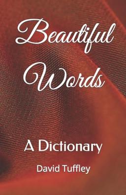 Beautiful Words: A Dictionary