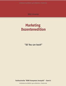 Marketing Dozentenedition: "All You can teach" (Fachbuchreihe "WiWi Kompetenz kompakt")