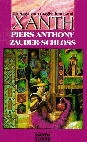 Zauber- Schloß. ( Die Saga vom magischen Land Xanth). Fantasy- Roman.