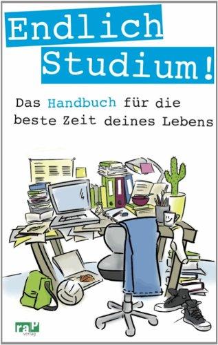 Endlich Studium!: Das Handbuch für die beste Zeit deines Lebens