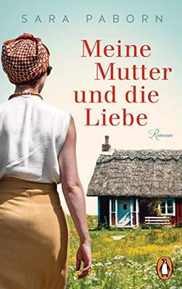 Meine Mutter und die Liebe: Roman