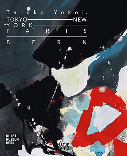 Teruko Yokoi: Tokyo - New York - Paris - Bern (Zeitgenössische Kunst)