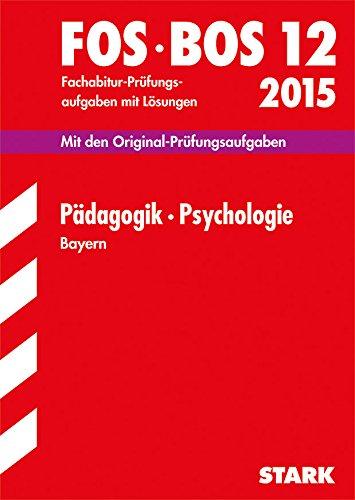 Abiturprüfung FOS/BOS Bayern - Pädagogik/Psychologie 12. Klasse