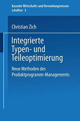 Integrierte Typen- und Teileoptimierung: Neue Methoden des Produktprogramm-Managements