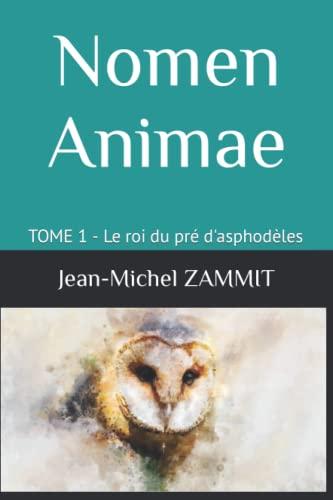 NOMEN ANIMAE: TOME 1 - Le roi du pré d'asphodèles