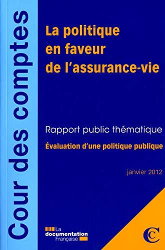 La politique en faveur de l'assurance-vie : rapport public thématique : évaluation d'une politique publique